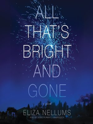 cover image of All That's Bright and Gone